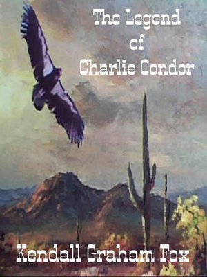 cover image of The Legend of Charlie Condor